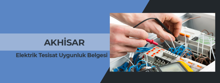 elektrik iç tesisat uygunluk belgesi ve ölçüm raporu akhisar, elektrik tesisat uygunluk belgesi akhisar, elektrik tesisat ölçüm raporu akhisar, elektrik iç tesisat denetim muayene raporu akhisar, elektrik tesisat uygunluk raporu akhisar, akhisar elektrik iç tesisat uygunluk raporu veren firmalar