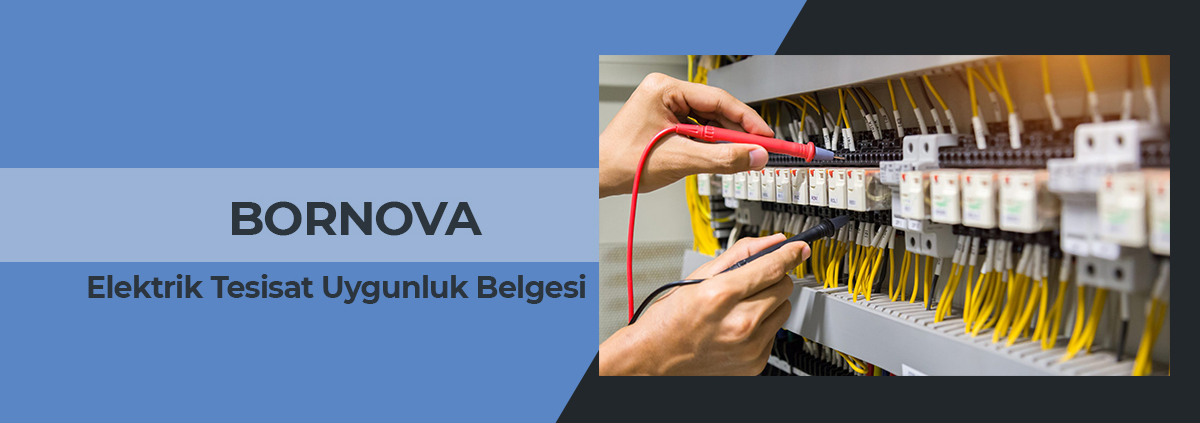 elektrik iç tesisat uygunluk belgesi ve ölçüm raporu bornova, elektrik tesisat uygunluk belgesi bornova, elektrik tesisat ölçüm raporu bornova, elektrik iç tesisat denetim muayene raporu bornova, elektrik tesisat uygunluk raporu bornova, bornova elektrik iç tesisat uygunluk raporu veren firmalar