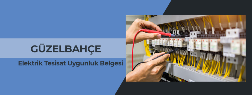 elektrik iç tesisat uygunluk belgesi ve ölçüm raporu güzelbahçe, elektrik tesisat uygunluk belgesi güzelbahçe, elektrik tesisat ölçüm raporu güzelbahçe, elektrik iç tesisat denetim muayene raporu güzelbahçe, elektrik tesisat uygunluk raporu güzelbahçe, güzelbahçe elektrik iç tesisat uygunluk raporu veren firmalar